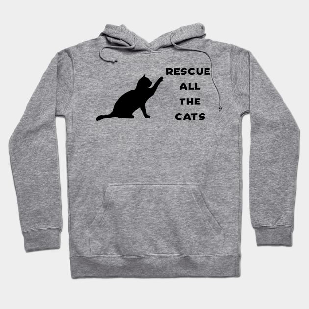 Rescue All The Cats - Cat Lover Hoodie by Daphne R. Ellington